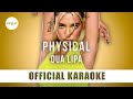 Dua Lipa - Physical (Official Karaoke Instrumental) | SongJam