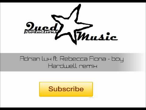 Qued | Adrian Lux ft. Rebecca Fiona - boy (Hardwell Remix)