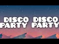 I Say Disco You Say Party (FULL SONG) Disco Disco Party Party (Lyrics)