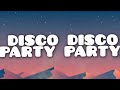 I Say Disco You Say Party FULL SONG Disco Disco Party Party Lyrics
