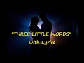THREE LITTLE WORDS With Lyrics Most Heartfelt Romantic Love Song Perfect For Anyone In Love