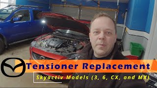 How-To Replace A Mazda Skyactiv Tensioner, Serpentine Belt and Water Pump Belt