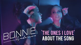Bonnie Anderson - 'The Ones I Love' - About The Song