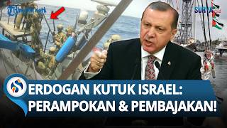 "INI PEMBAJAKAN & PERAMPOKAN" Erdogan Kutuk Keras Serangan Israel ke Armada Global Sumud Flotilla