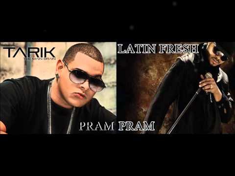 Tarik ft Latin Fresh - PRAM PRAM New