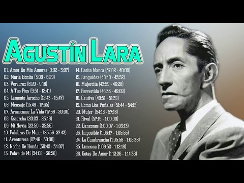 Agustín Lara Puras Rancheras Mexicanas Viejitas - Agustín Lara 25 Super Éxitos Románticas Inmortales
