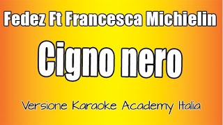 Fedez - Cigno nero Feat Francesca Michielin (versione Karaoke Academy Italia)