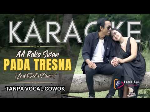 [Versi Cowok] Karaoke Pada Tresna - AA Raka Sidan feat. Ocha Putri | Lagu Bali Karaoke