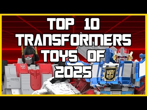 The Top 10 Transformers Toys of 2025