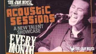The Jam House | The ACOUSTIC SESSIONS by Ben Drummond