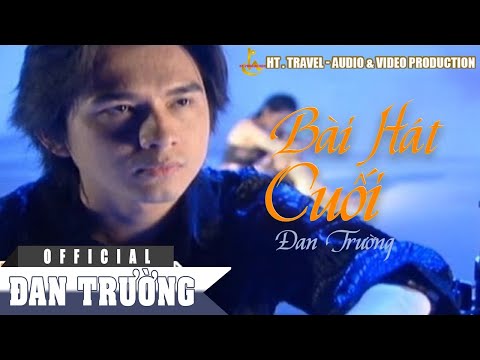Bài hát cuối - Đan Trường