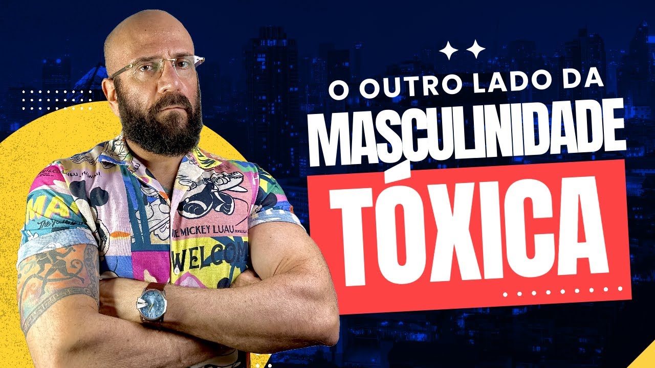 O OUTRO LADO DA MASCULINIDADE TÓXICA | Marcos Lacerda, psicólogo