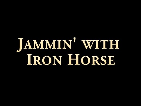 Jammin with Iron Horse