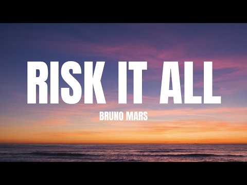 Bruno Mars - Risk It All (Lyrics)