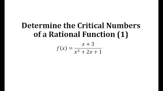Determine the Critical Numbers of a Rational Function (1)