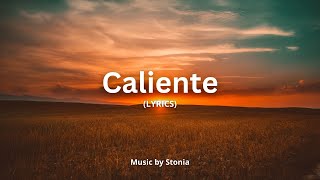 Caliente (with Lyrics) | By Stonia @hdmusic4life4​