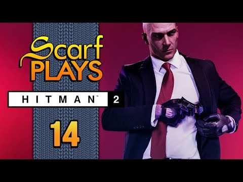 Ep14: An Imprecise Tool for an Inelegant Age - ScarfPLAYS Hitman 2 (2018)
