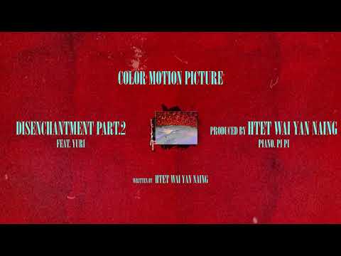 Htet Wai Yan Naing - Disenchantment Part.2 feat.Yuri