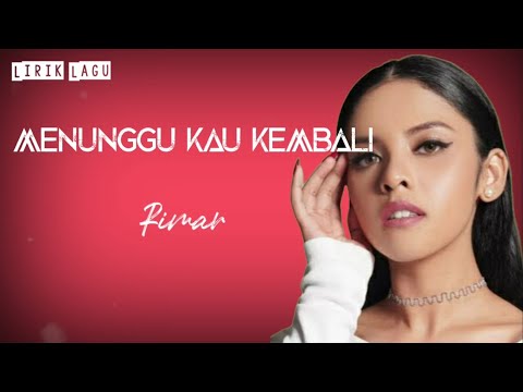 Rimar - Menunggu Kau Kembali | Lirik 🎧