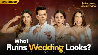 KJo Reveals the Biggest Wedding Look Mistakes - Ep2 TMSS Ft. Komal Pandey, Anisha & Kajol