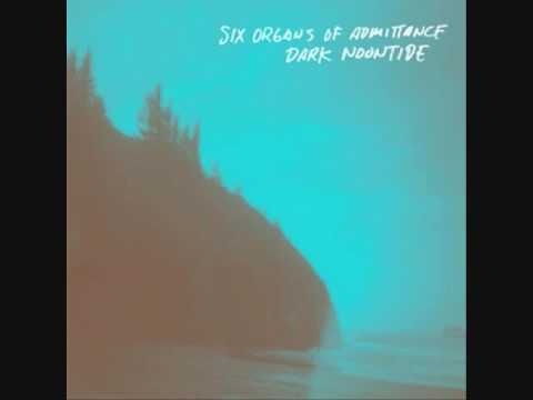 Six Organs of Admittance- Khidr and the Fountain