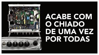 COMO RETIRAR CHIADO DO SEU AMPLIFICADOR