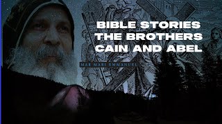 Cain and Abel: Choices of the Heart | Bishop Mar Mari Emmanuel