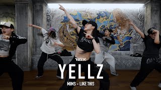 MIMS - Like This | Yellz Choreography