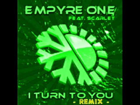 Empyre One Feat. Scarlet - I Turn To You ( Remix).