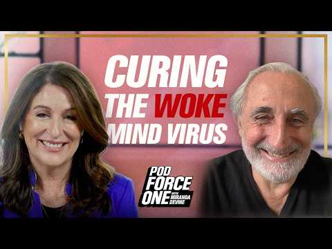 Curing the Woke Mind Virus - Dr. Gad Saad on Avoiding Liberal Brain Rot