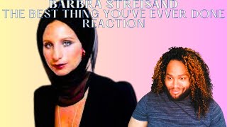 Barbra Streisand The Best Thing You've Ever Done Reaction