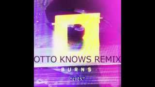 BURNS   Lies Otto Knows remix