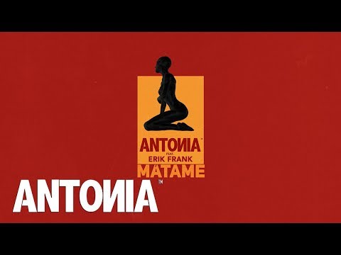 ANTONIA feat. Erik Frank - Matame | Official Lyric Video