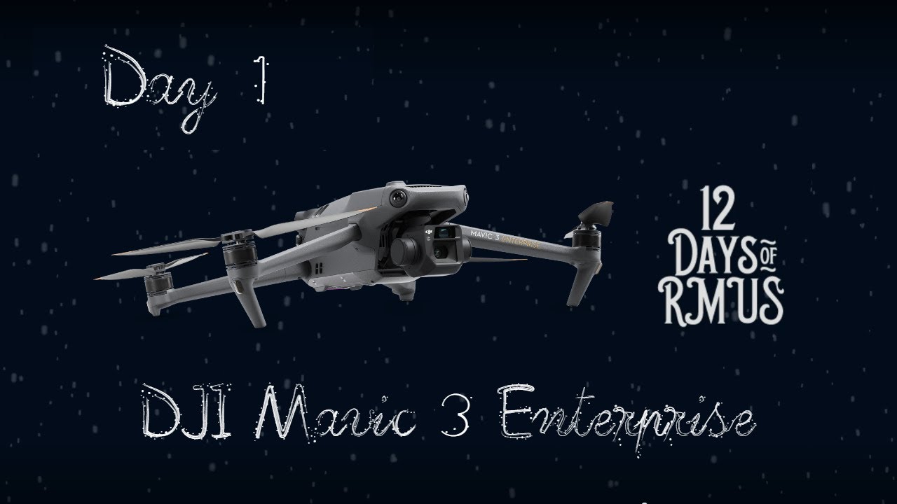 12 Days of RMUS - DJI Mavic 3 Enterprise
