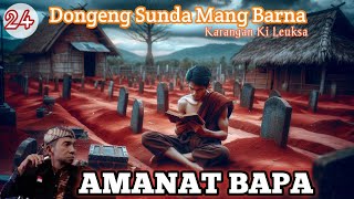 Download lagu AMANAT BAPA - Dongeng Sunda Mang Barna seri ka 24 mp3