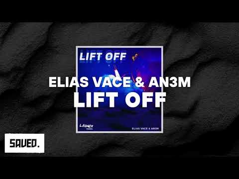 Elias Vace & AN3M - Lift Off