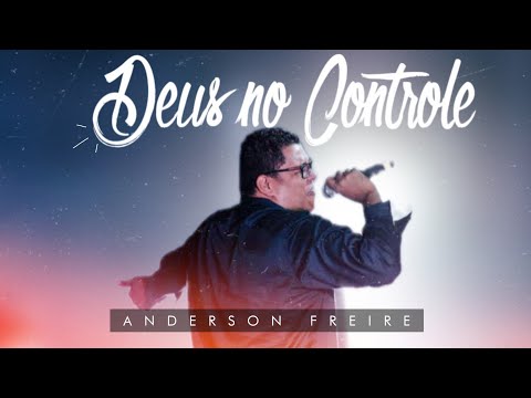 Deus No Controle - Anderson Freire