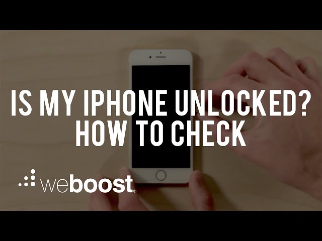 Is My iPhone Unlocked? How To Check | weBoost