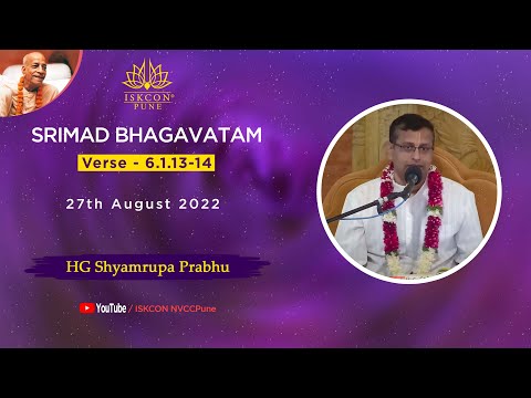 Srimad Bhagavatam_Verse - 6.1.13-14 | HG Shyamrupa Prabhu | 27th August 2022 @ ISKCON NVCC Pune
