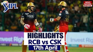 Bangalore vs Chennai Highlights: RCB vs CSK Highlights | IPL Today Full Match Highlights