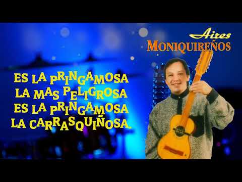 La Pringamosa - Aires Moniquireños - Video con Letra