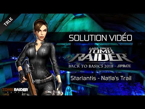 [TRLE] Tomb Raider BtB 2018 : Space - #08 - Starlantis : Natla's Trail