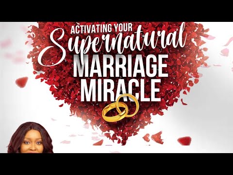 Activating your Supernatural Marriage Miracle