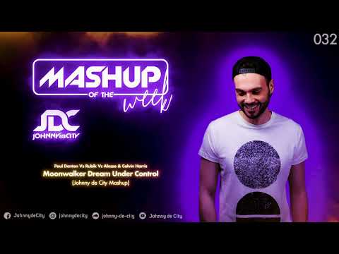 Paul Denton Vs Rubik Vs Calvin Harris - Moonwalker Dream Under Control (Johnny de City Mashup) #032