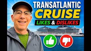 Transatlantic Cruise Likes & Dislikes | MSC Meraviglia Honest Review