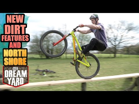 RIDING NEW DIRT JUMP FEATURES AND BUILDING NORTH SHORE - MTB DREAM YARD