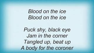 Anvil - Blood On The Ice Lyrics