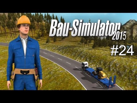 Die Chaostruppe vom Bau #24- BAU-SIMULATOR 2015 - Let's Play Bau-Simulator 2015