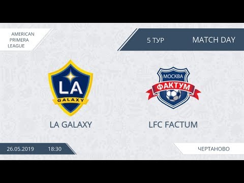 AFL19. America. Primera. Day 5. LA Galaxy - LFC Factum