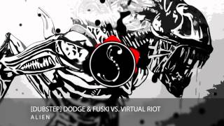 Dubstep Dodge &amp; Fuski vs  Virtual Riot - Alien